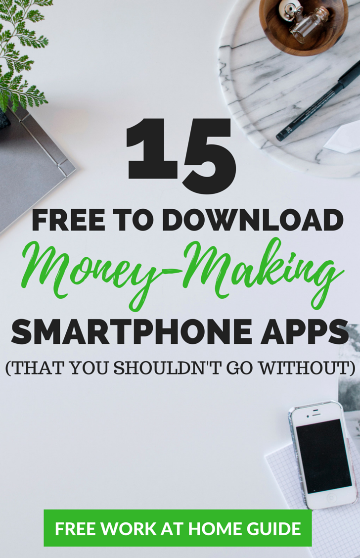 Earn Extra Money With 15!    Free To Download Smartphone Apps - 
